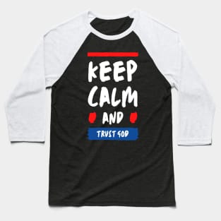 Keep calm and trust god modern quote Baseball T-Shirt